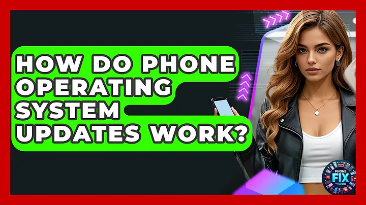 How Do Phone Operating System Updates Work? - Phone Fix and Features