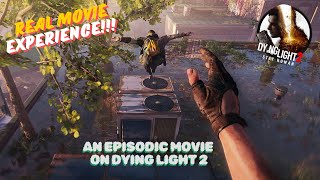 The BEST Movie You'll EVER Watch On A GAME | Dying Light 2 | EPISODIC Movie Part 1