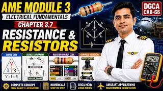 AME Module 3 Electrical Fundamentals | Chapter 3.7 Resistance & Resistors Explained