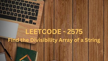 Leetcode 2575 : Find the Divisibility Array of a String (Medium)