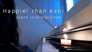 HAPPIER THAN EVER (Billie Eilish) - piano interpretation