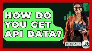 How Do You Get API Data? - The Friendly Statistician