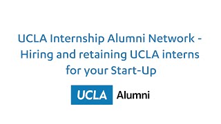 UCLA Internship Alumni Network - Hiring and retaining UCLA interns for your Start-Up