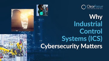 Why Industrial Control Systems (ICS) Cybersecurity Matters
