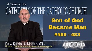 CCC 456 - Catechism Tour #14 - Son of God Became Man