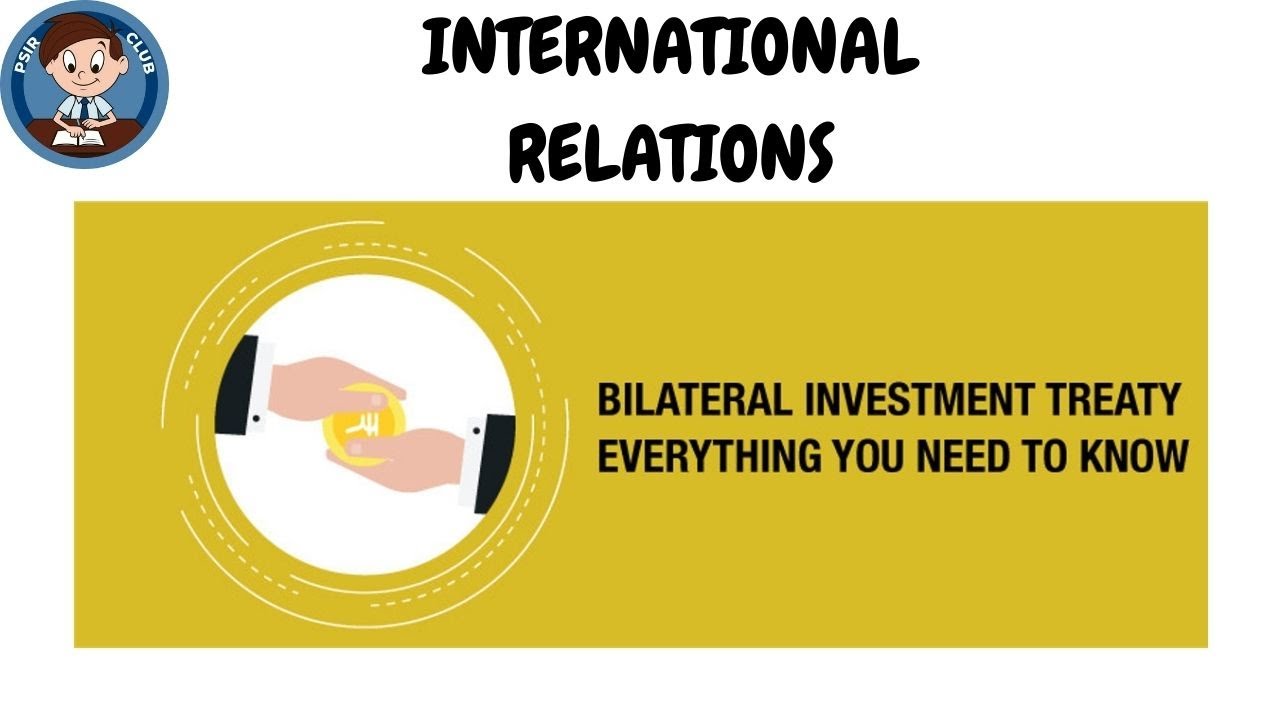 BILATERAL INVESTMENT TREATIES GS 2 IR CURRENT AFFAIRS NOVEMBER 2021