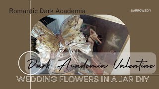 ROMANTIC VALENTINES DIY DECOR DRIED WEDDING FLOWERS IN JAR