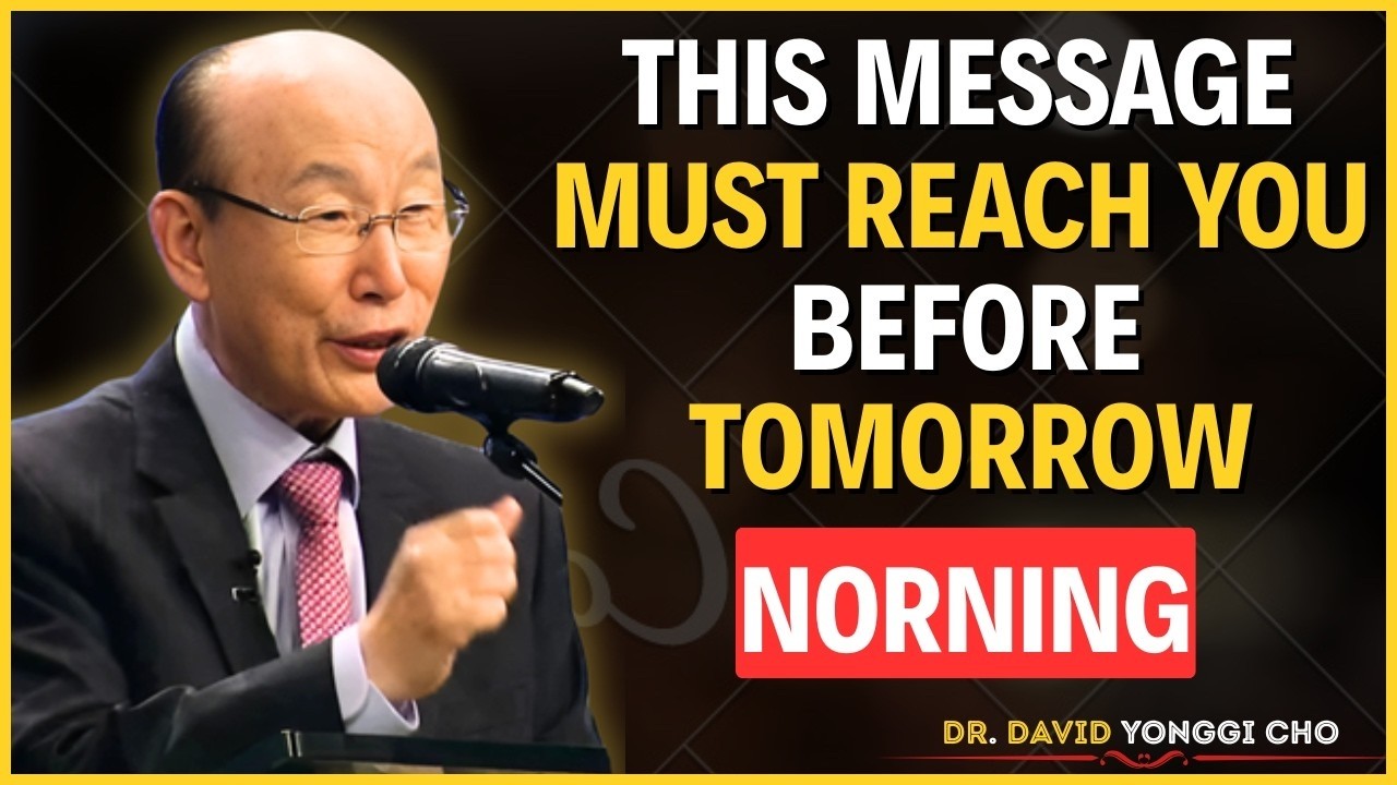 God Said Watch This Before Tomorrow Morning | Dr. David Yonggi Cho
