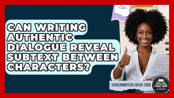Can Writing Authentic Dialogue Reveal Subtext Between Characters? | Screenwriter