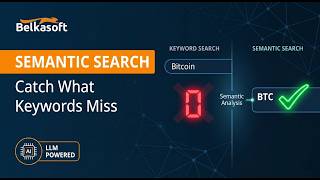 Information Semantic Search Vs Keyword Search In Digital Forensics - Why It Matters | BelkaGPT News