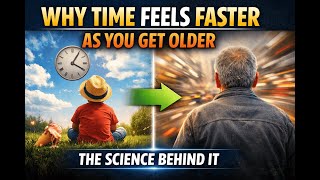 Why Time Feels Faster as You Get Older — The Science Behind It
