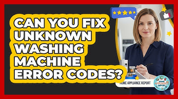 Can You Fix Unknown Washing Machine Error Codes? - Home Appliance Report