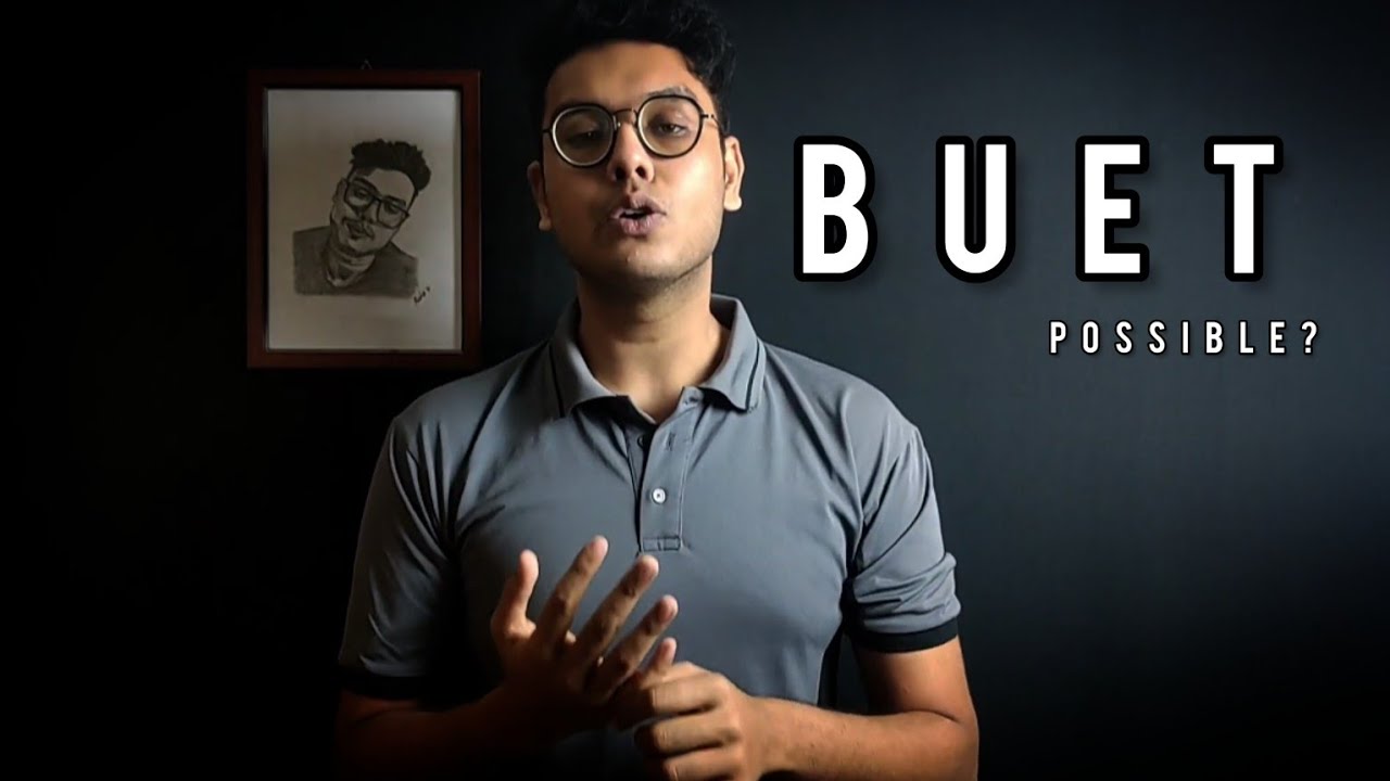 Exactly কতটুকু বাজে Preparation নিয়েও BUET সম্ভব? - BUET ADMISSION TEST