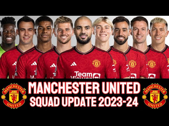 Manchester United Squad Update 2023/24, MANCHESTER UNITED