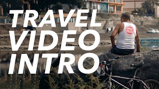 This will help you WRITE good INTROS for your TRAVEL VIDEOS