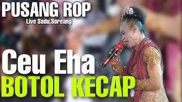 Pusang ROP Live Sadu Soreang  Bersama Ceu Eha | Botol Kecap