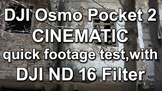 DJI Osmo Pocket 2 QUICK CINEMATIC footage test with ORIGINAL DJI ND16 FILTER 4κ