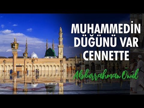 Muhammedin Düğünü Var Cennette - Abdurrahman Önül | İlahiler