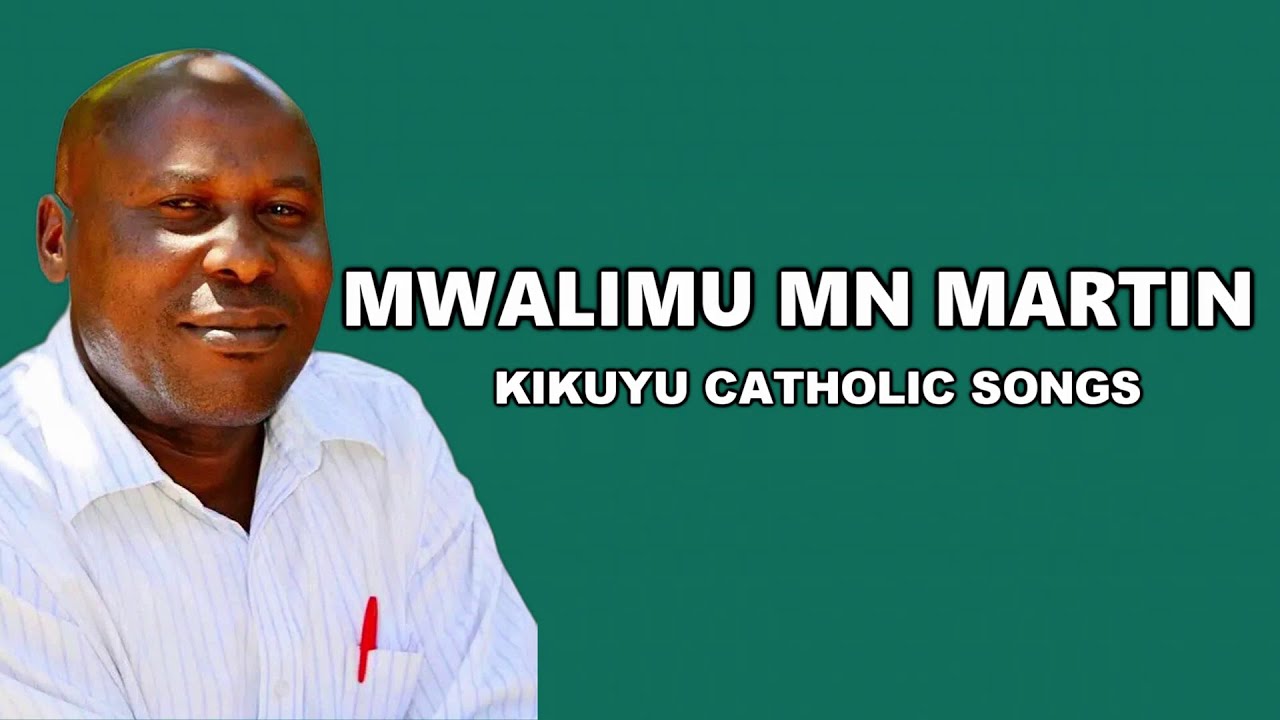 Best of Mwalimu Mn Martin Kikuyu Catholic Songs Mix by Dj DIVINE