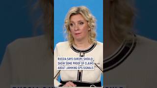Russia says Europe should show some proof of claims about jamming GPS signals