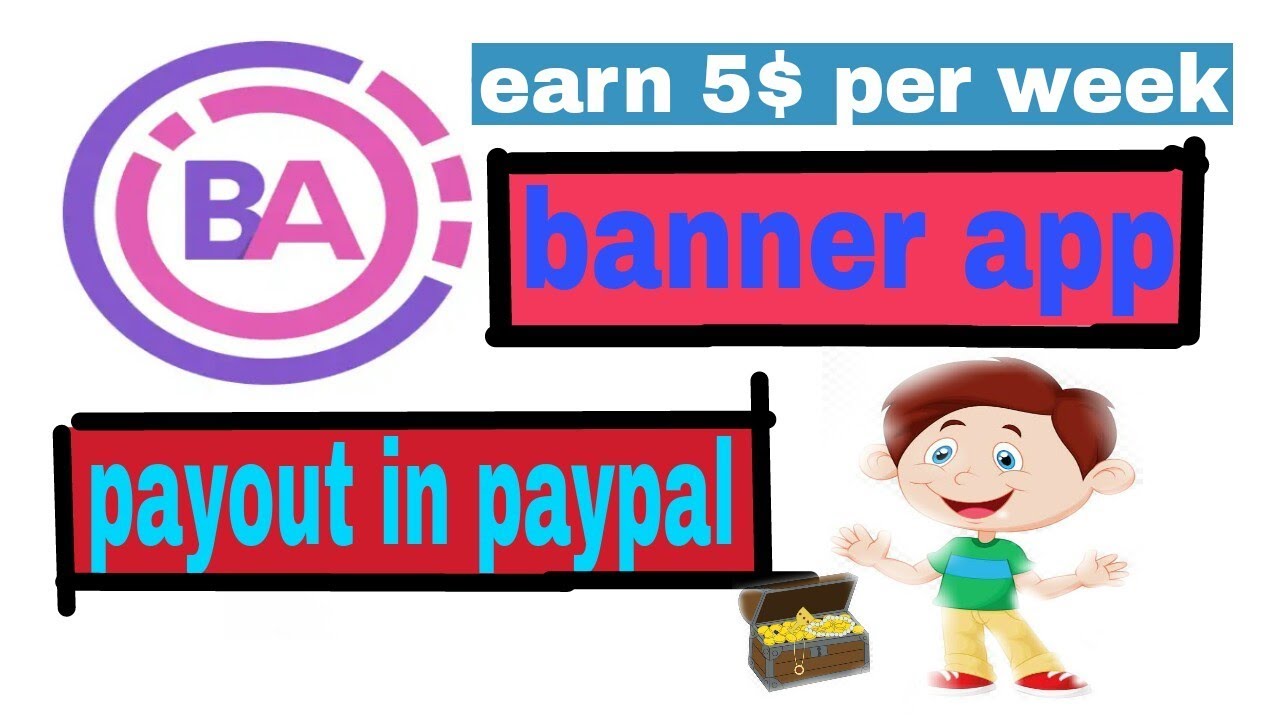 Banner App New Paypal Earning App 2019 Per Week 5 Technical