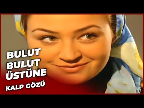 Bulut Bulut Üstüne - Kalp Gözü