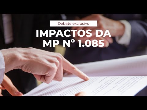 Bate-papo sobre a MP 1.085 | Parte 2