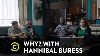 Why? With Hannibal Buress