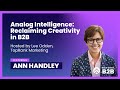 Beyond B2B 6: Reclaiming Creativity in B2B &amp; ASAP with Ann Handley