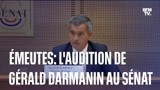 Émeutes: retrouvez l'intégralité de l'audition de Gérald Darmanin au Sénat