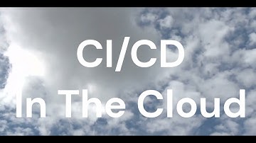 CI/CD in the Cloud: Automating Software Delivery