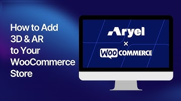 How to Add 3D & AR in your WooCommerce Store - Aryel