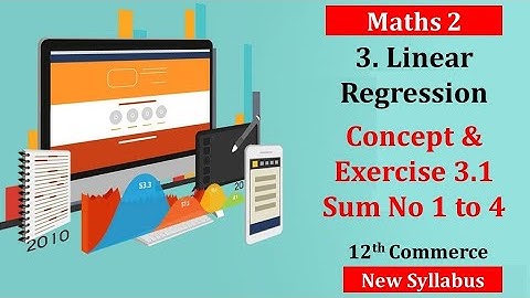 Linear Regression - Ex. 3.1- Sum 1 to 4 | 12th Commerce | New Syllabus