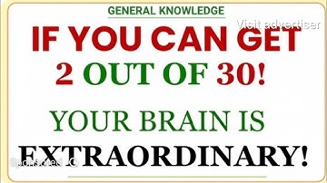 IF YOU CAN GET 2 OUT OF 30! YOUR BRAIN IS EXTRAORDINARY | General Knowledge Quiz | GK IQ Test