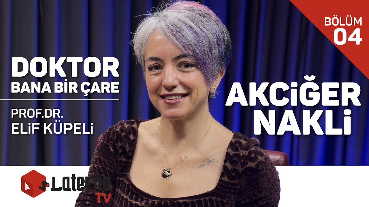 Akciğer Nakli / Göğüs Hastalıkları Uzmanı Prof.Dr. Elif Küpeli