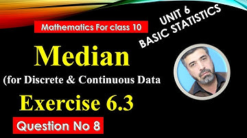 Median for Discrete and Continuous frequency Distribution|| Math for class 10 Exercise 6.3 Q No 8