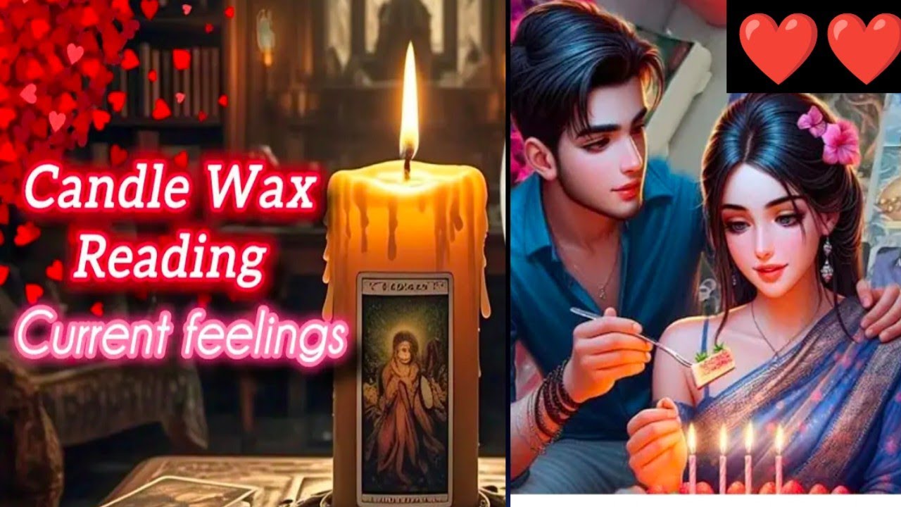 💯❤CANDLE WAX READING..CURRENT ENERGIES