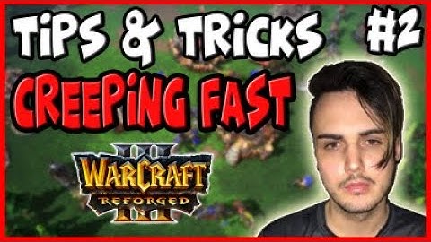 How To Creep Faster Tricks & Tips! Part 2 | WC3 Reforged Tutorial