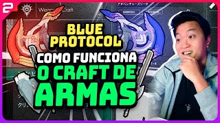 [BLUE PROTOCOL] ANALISANDO O CRAFTING DE ARMAS