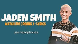 JADEN SMITH _watch me_ ( remix ) || lyrics ||