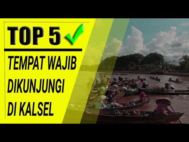 ✅5 Tempat yang Wajib Dikunjungi di Kalsel⁉️Tempat Menarik di Kalimantan Selatan ❤️‼️ class=