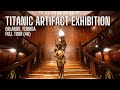 Titanic Artifact Exhibition Orlando Full Tour