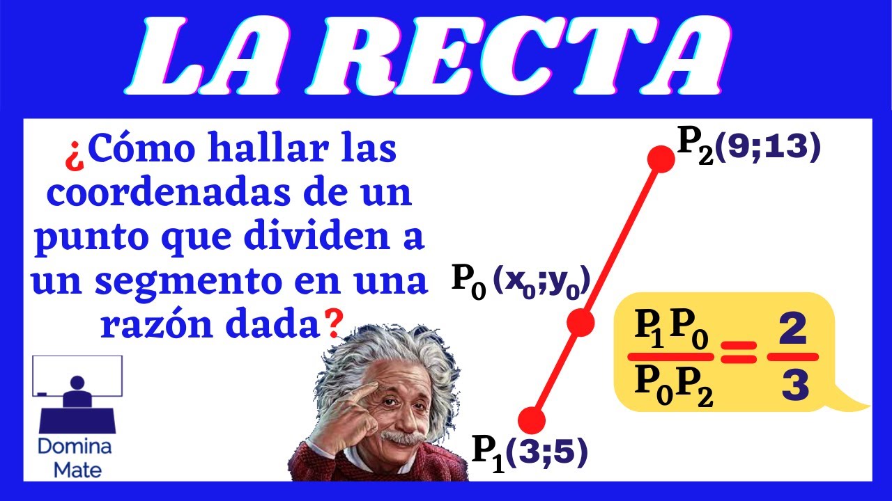 LA RECTA-[DIVISIÓN DE UN SEGMENTO EN UNA RAZÓN DADA ] - YouTube