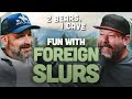 Fun With Foreign Slurs | 2 Bears, 1 Cave
