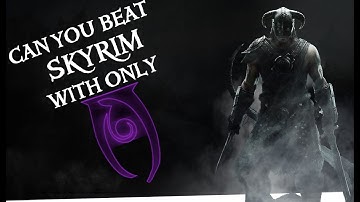 Can you BEAT SKYRIM with only CONJURATION?