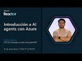 Introducción a AI agents con Azure
