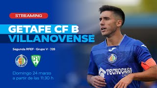 Getafe CF B vs CF Villanovense