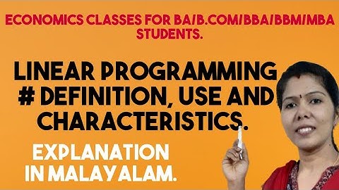 LINEAR PROGRAMMING # Definition/Uses/Characteristics.Malayalam explanation.