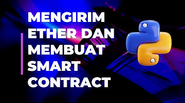 Membuat Smart Contract & Transaksi ETH dengan Python (Tutorial Web3 Pemula)
