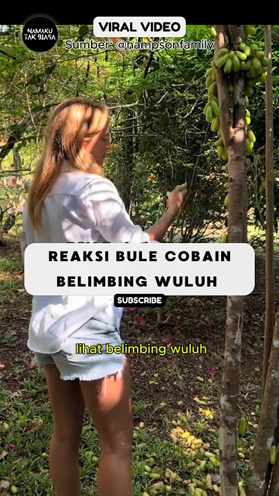 Bule Penasaran Dengan Belimbing Wuluh‼️ #reaksibule #shorts #viralvideo #namakutakbiasa